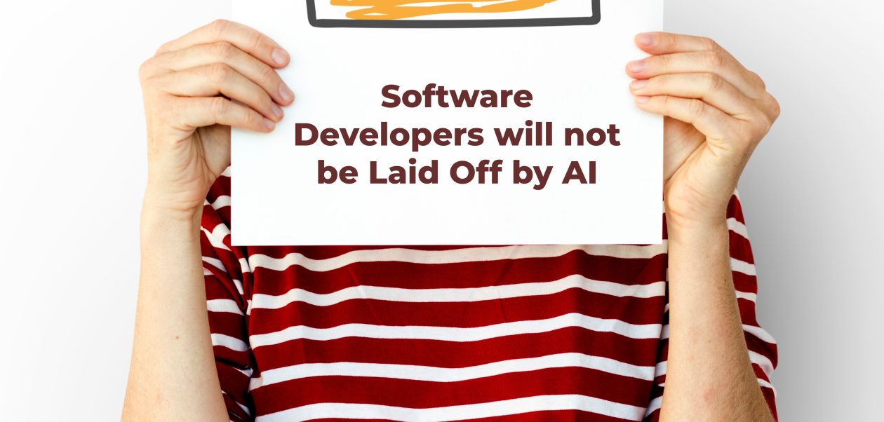 Software Developers will not be Laid Off by AI