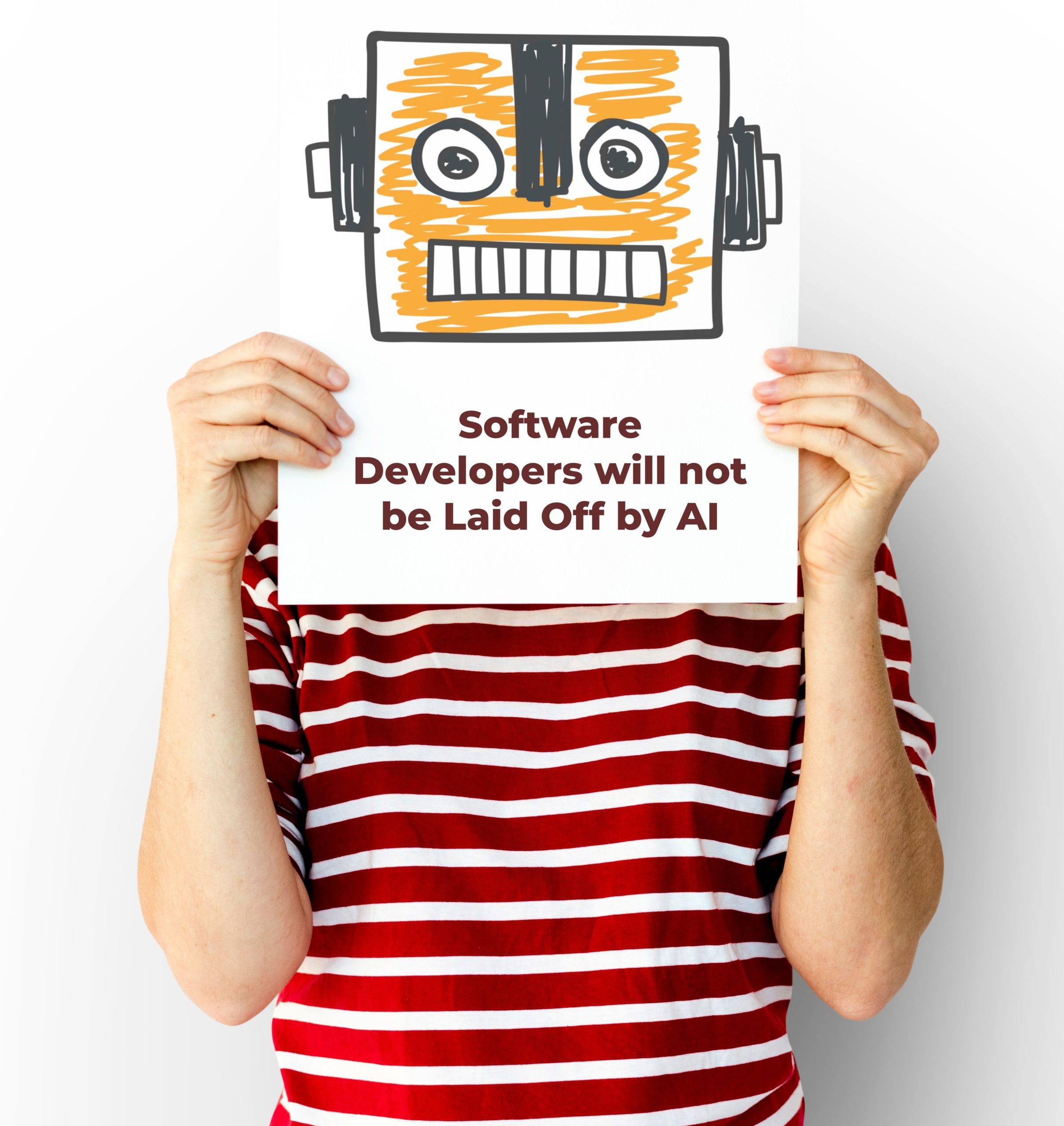 Software Developers will not be Laid Off by AI